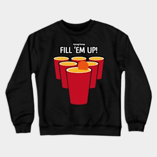 Fill 'Em Up! #PongChamp Crewneck Sweatshirt